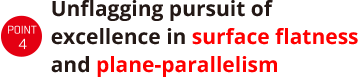 Unflagging pursuit of excellence in surface flatness and plane-parallelism