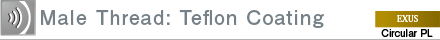 Male Thread: Teflon Coating